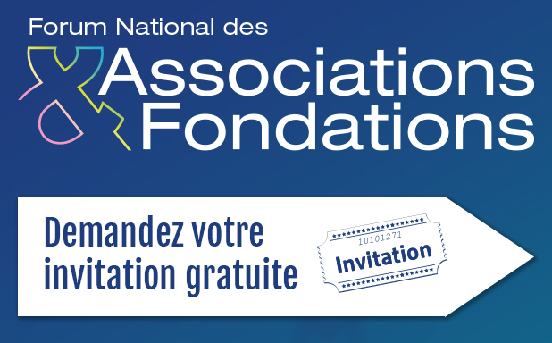 Forum National des Associations et Fondations - Demandez votre invitation gratuite