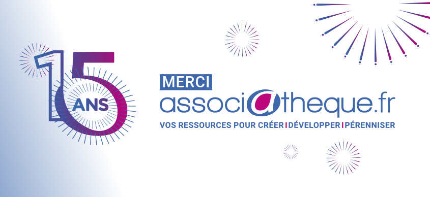 15 ans - Merci associatheque.fr - vos ressources pour créer - développer - pérenniser