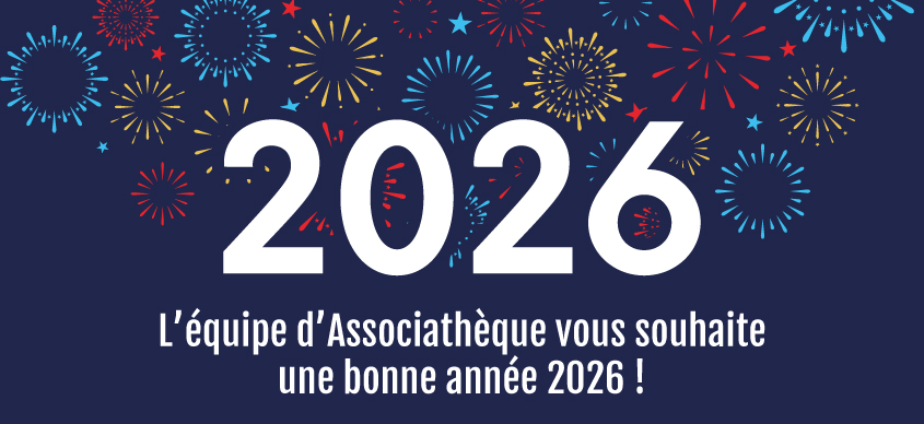 L’équipe d’Associathèque vous souhaite une bonne année 2026 !
