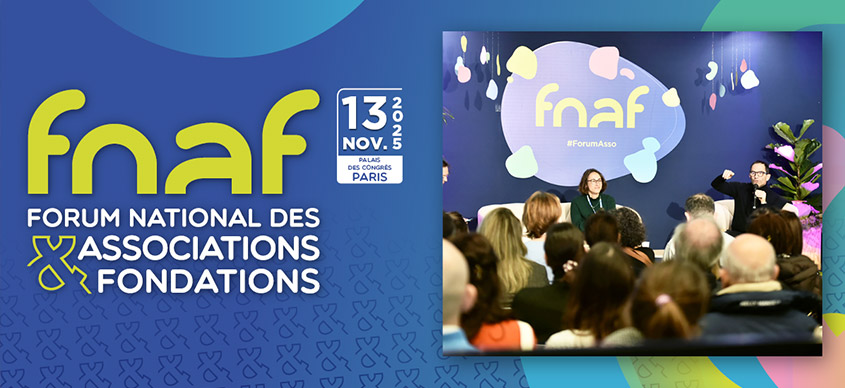 fnaf - Forum National des Associations et Fondations - 13 novembre 2025 - Palais des Congrès PARIS