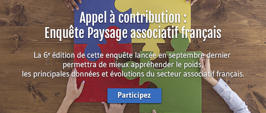 Appel à contribution : Enquête Paysage associatif français - La 6e édition de cette enquête lancée en septembre dernier permettra de mieux appréhender le poids, les principales données et évolutions du secteur associatif français - Participez