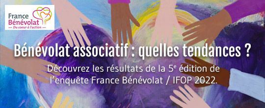 Bénévolat associatif : quelles tendances ? Découvrez les résultats de la 5e édition de l’enquête France Bénévolat / IFOP 2022