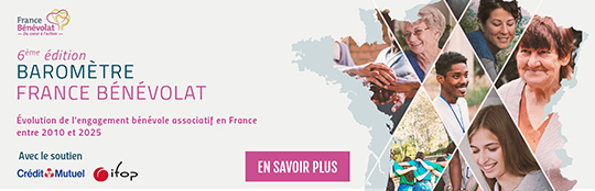 France Bénévolat du coeur à l'action - 6ème édition Baromètre France Bénévolat - Evolution de l'engagement bénévole associatif en France entre 2010 et 2025 - Avec le soutien Crédit Mutuel et Ifop - En savoir plus