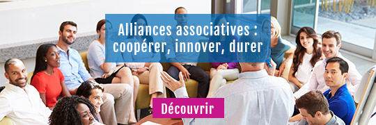 Découvrir - Alliances associatives : coopérer, innover, durer