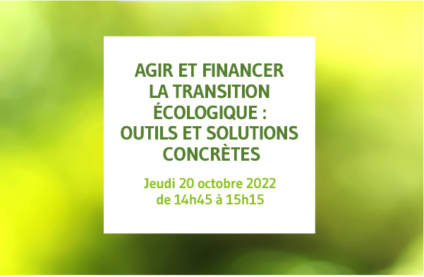 agir et financer la transition écologique : outils et solutions concrètes