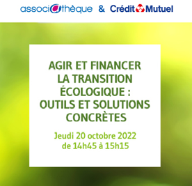 Salon FNAF - Agir et financer la transition écologique : outils et solutions concrètes – Jeudi 20 octobre 2022 de 14h45 à 15h15