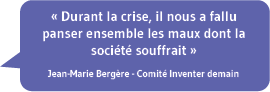 Durant la crise, il nous a fallu panser ensemble les maix dont la société souffrait - Jean-Marie Bergère - Comité Inventer demain